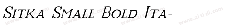 Sitka Small Bold Ita字体转换 Sitka Small Bold Ita字体转换